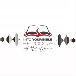 Into Your Bible with Nate Bramsen Podcast artwork