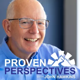 Proven Perspectives with John Hawkins Podcast artwork