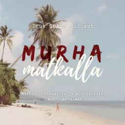 Murha matkalla Podcast artwork
