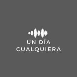 Un Día Cualquiera Podcast artwork