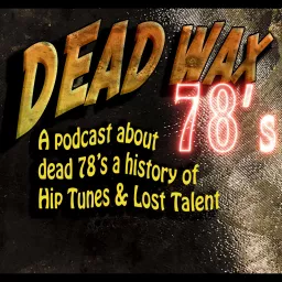 Deadwax 78's Podcast artwork