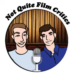 Not Quite Film Critics Podcast artwork