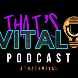 That's Vital Podcast artwork
