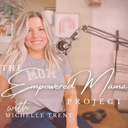 The Empowered Mama Project Podcast artwork