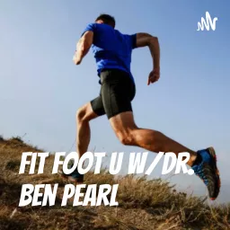 Fit Foot U w/Dr. Ben Pearl