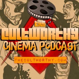 The Cultworthy Cinema Podcast artwork