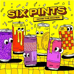 Six Pints None The Richer Podcast artwork