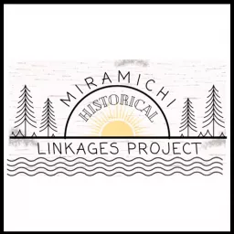 Miramichi Linkages Project Podcast artwork