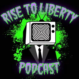 Rise To Liberty Podcast artwork