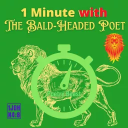 1 Minute with The Bald-Headed Poet Podcast artwork