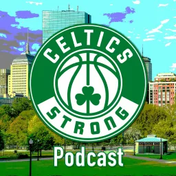 Celtics Strong Podcast