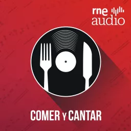 Comer y cantar - RNE Solo en Podcast