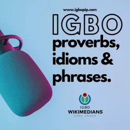Igbo Proverbs, Idioms & Phrases Podcast artwork