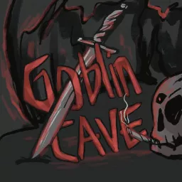 The Goblin Cave Podcast artwork