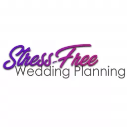 Stress-free Wedding Planning Podcast artwork