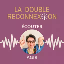 LA DOUBLE RECONNEXION avec Viviane Kuhn Podcast artwork