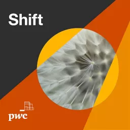 Shift podcast: Helping you rethink business transformation artwork