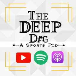The Deep Dig - A Sports Pod Podcast artwork