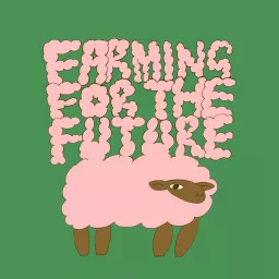 Farming For the Future Podcast artwork