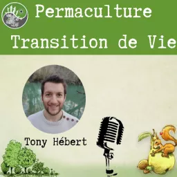 Permaculture et Transition de Vie Podcast artwork