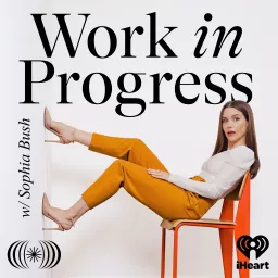 Work in Progress with Sophia Bush