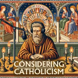 Considering Catholicism Podcast artwork