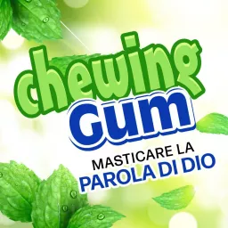 CHEWING GUM - masticare la Parola di Dio Podcast artwork
