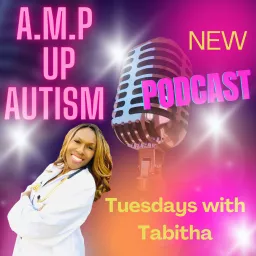 AMP Up Autism (Autism Mom Professional) Podcast artwork