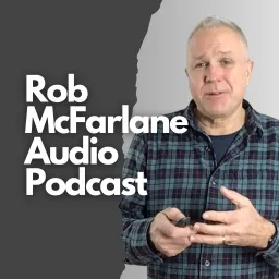 Rob McFarlane Podcast artwork