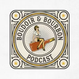 Boudoir & Bourbon Podcast artwork