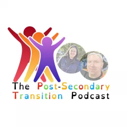 The Post Secondary Transition Podcast artwork