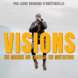 Visions - un monde du travail en mutation Podcast artwork