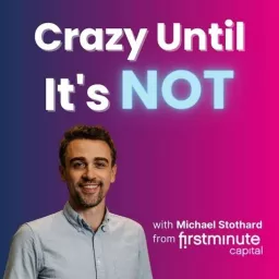 Crazy Until It's Not: Startups, Venture Capital & Big Ideas Podcast artwork
