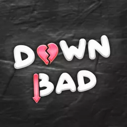 Down Bad Show