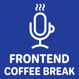 Frontend Coffee Break Podcast artwork