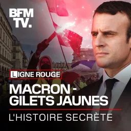 Macron-gilets jaunes: l'histoire secrète Podcast artwork
