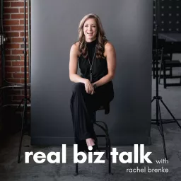 Real Biz Talk with Rachel Brenke Podcast artwork