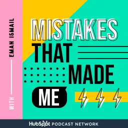 Mistakes That Made Me Podcast artwork