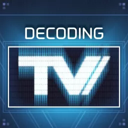 Decoding TV Podcast artwork