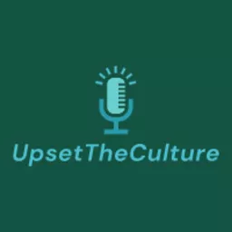 Upset The Culture Podcast artwork