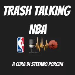 TRASH TALKING NBA Podcast artwork