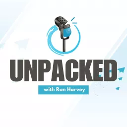 Unpacked with Ron Harvey Podcast artwork