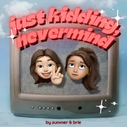 Just Kidding, Nevermind! Podcast artwork