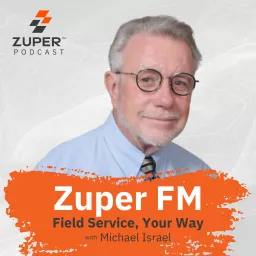 Zuper FM – Field Service, Your Way Podcast artwork