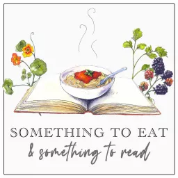 Something to Eat and Something to Read Podcast artwork
