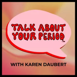 Talk About Your Period. Podcast artwork