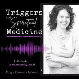 Triggers & Spiritual Medicine Podcast artwork