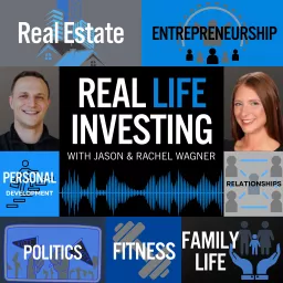 Real Life Investing With Jason & Rachel Wagner