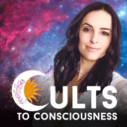 Cults to Consciousness Podcast artwork