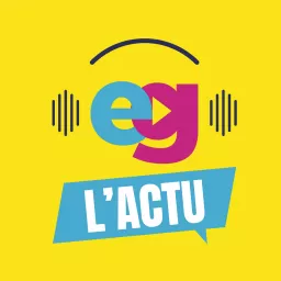 EG L’ACTU Podcast artwork